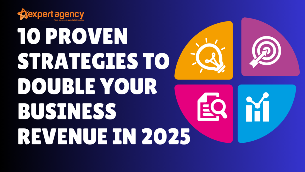 10 Proven Strategies to Double Your Business Revenue in 2025